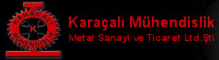 KARAÇALI MÜHENDİSLİK METAL SANAYİ VE TİC.LTD.ŞTİ.